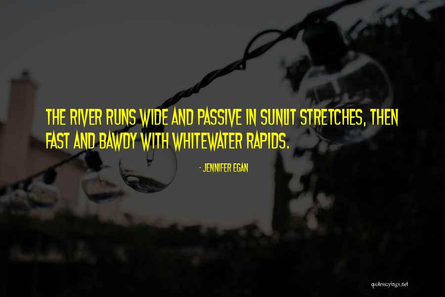 Rapids Quotes By Jennifer Egan Rapids Quotes By Jennifer Egan