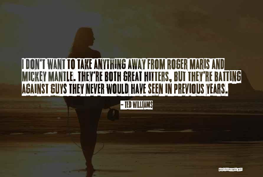 Rapidtags Quotes By Ted Williams Rapidtags Quotes By Ted Williams