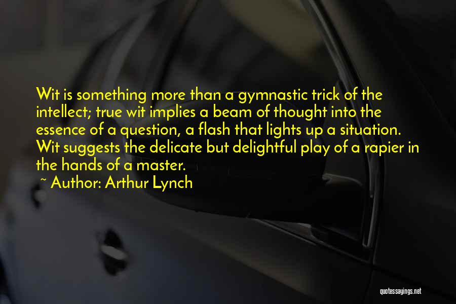 Rapier Quotes By Arthur Lynch