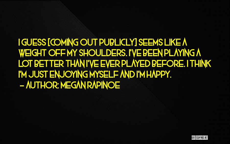 Rapinoe Quotes By Megan Rapinoe