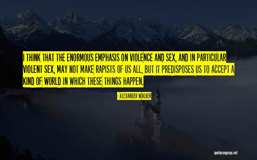 Rapists Quotes By Alexander Walker Rapists Quotes By Alexander Walker