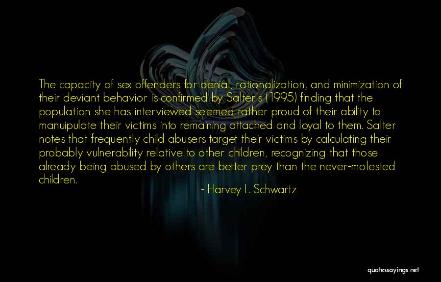 Rapists Quotes By Harvey L. Schwartz Rapists Quotes By Harvey L. Schwartz