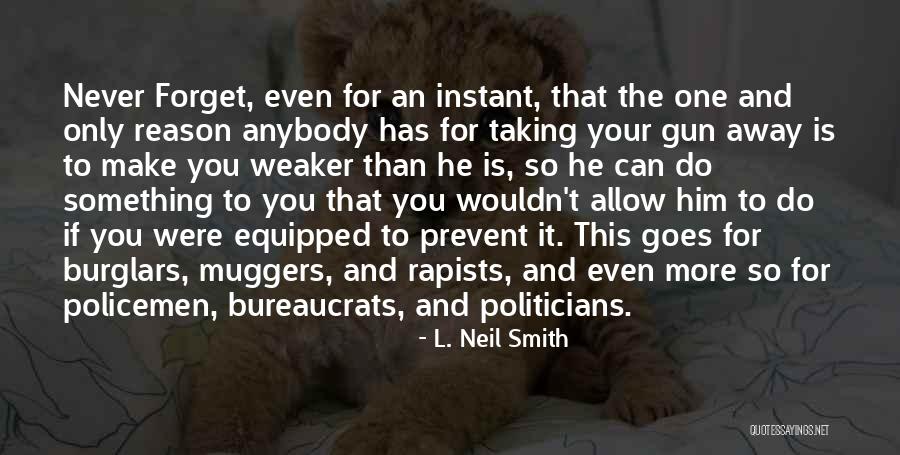 Rapists Quotes By L. Neil Smith Rapists Quotes By L. Neil Smith