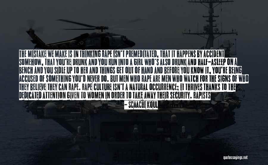 Rapists Quotes By Scaachi Koul Rapists Quotes By Scaachi Koul