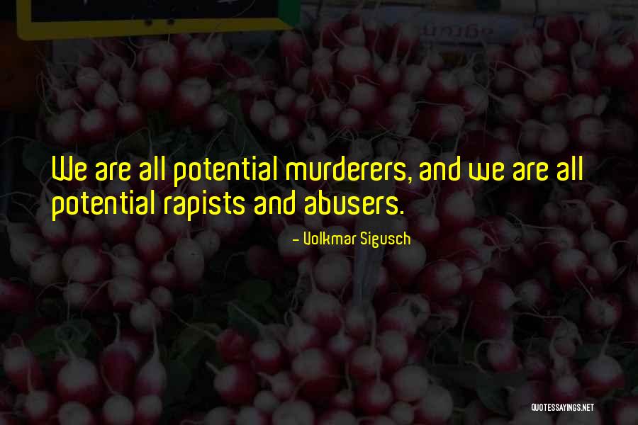 Rapists Quotes By Volkmar Sigusch Rapists Quotes By Volkmar Sigusch