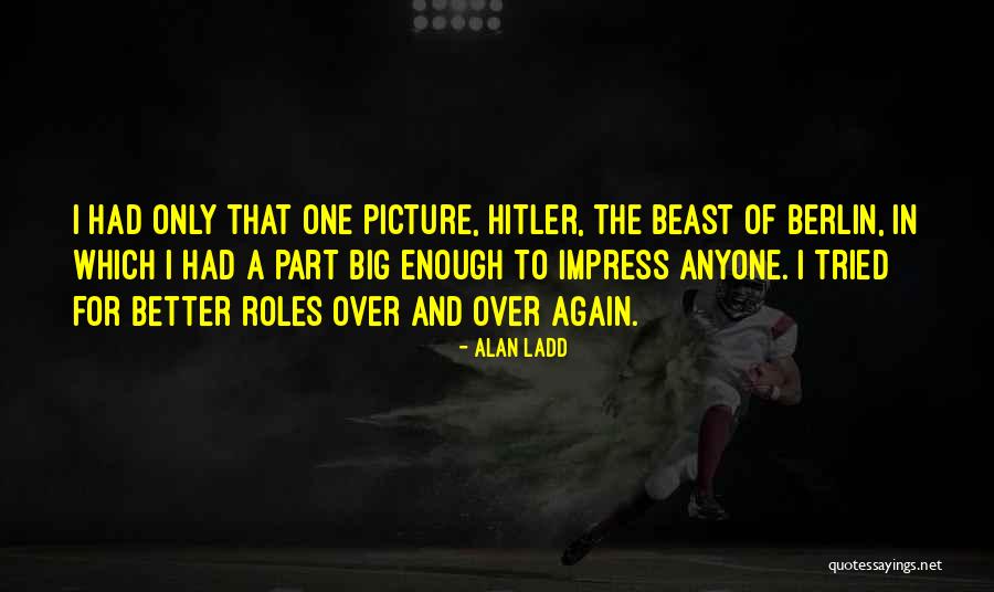 Raportare Onpcsb Quotes By Alan Ladd Raportare Onpcsb Quotes By Alan Ladd