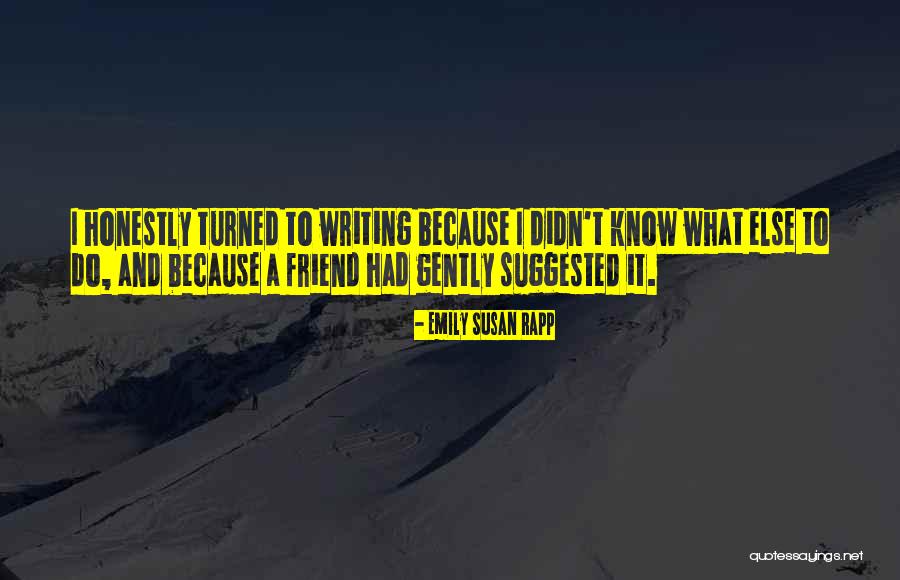 Rapp Quotes By Emily Susan Rapp Rapp Quotes By Emily Susan Rapp