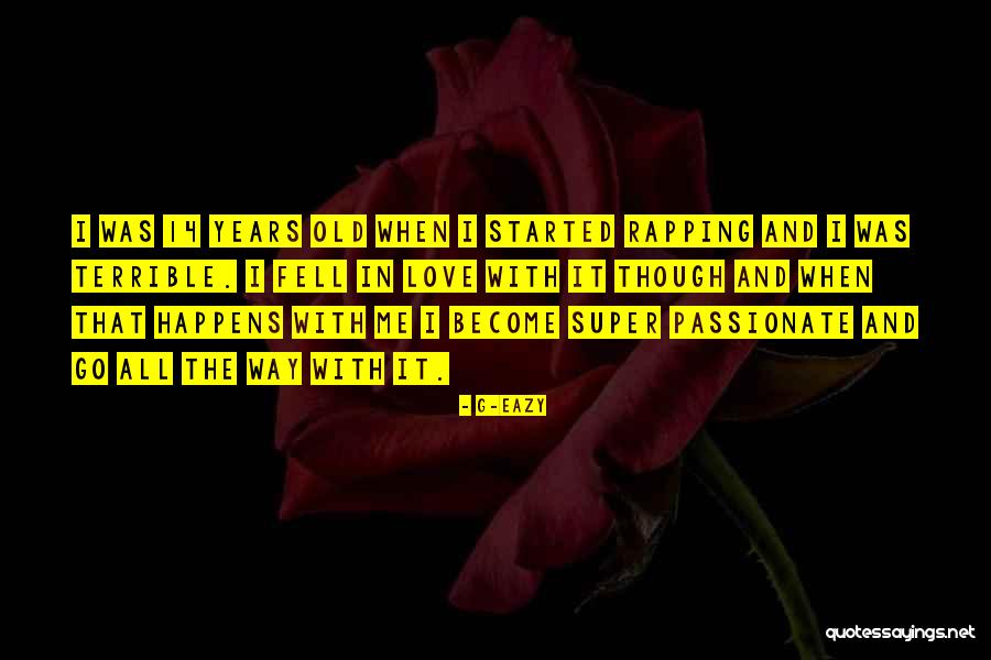 Rapping Love Quotes By G-Eazy Rapping Love Quotes By G-Eazy