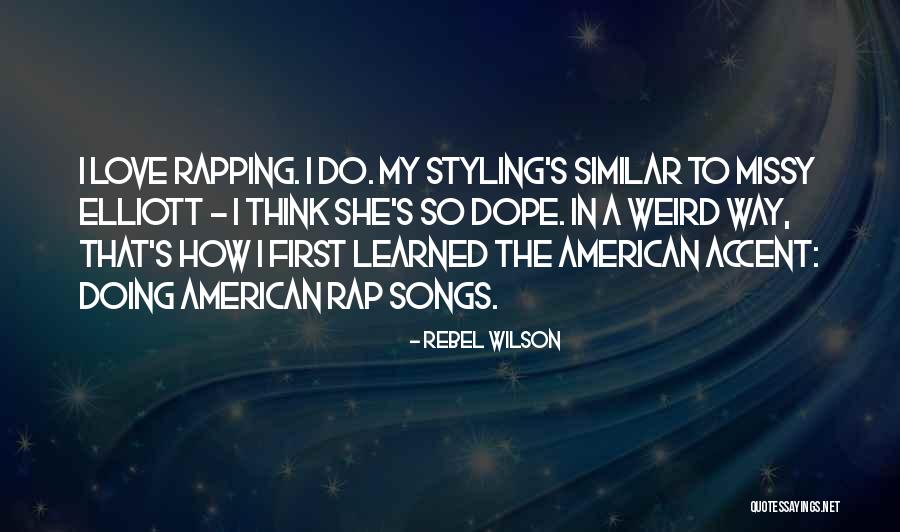 Rapping Love Quotes By Rebel Wilson Rapping Love Quotes By Rebel Wilson