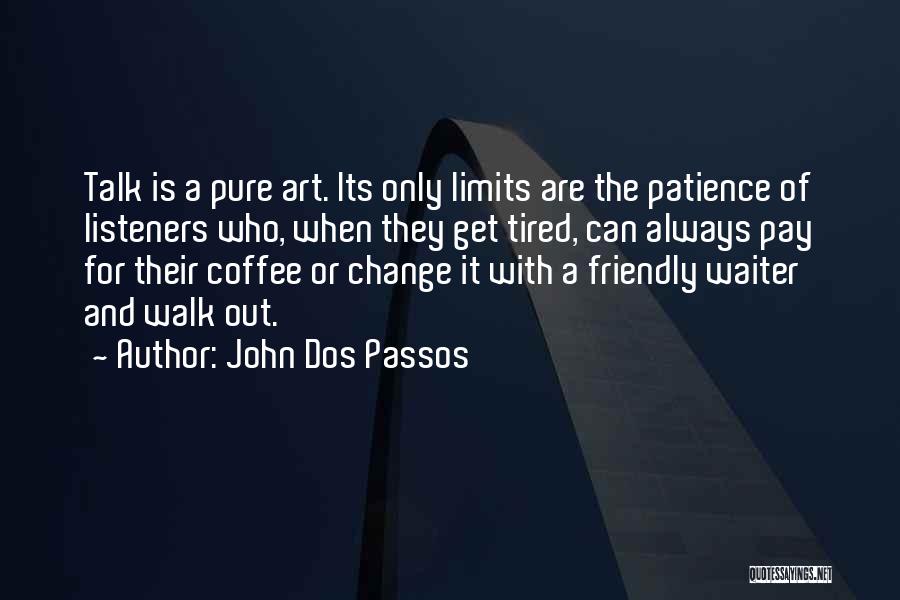 Rapporteer Quotes By John Dos Passos