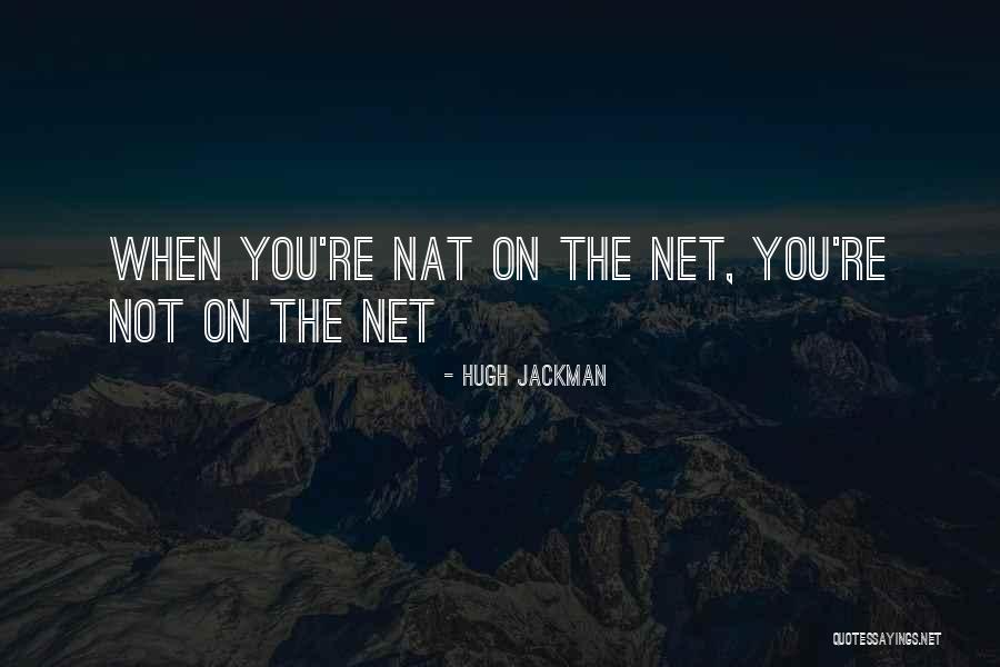 Rapprochements Bancaires Quotes By Hugh Jackman