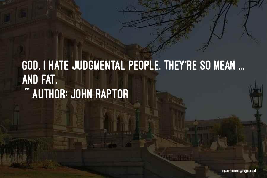 Raptor Quotes By John Raptor
