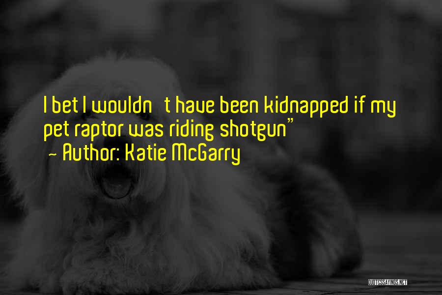 Raptor Quotes By Katie McGarry