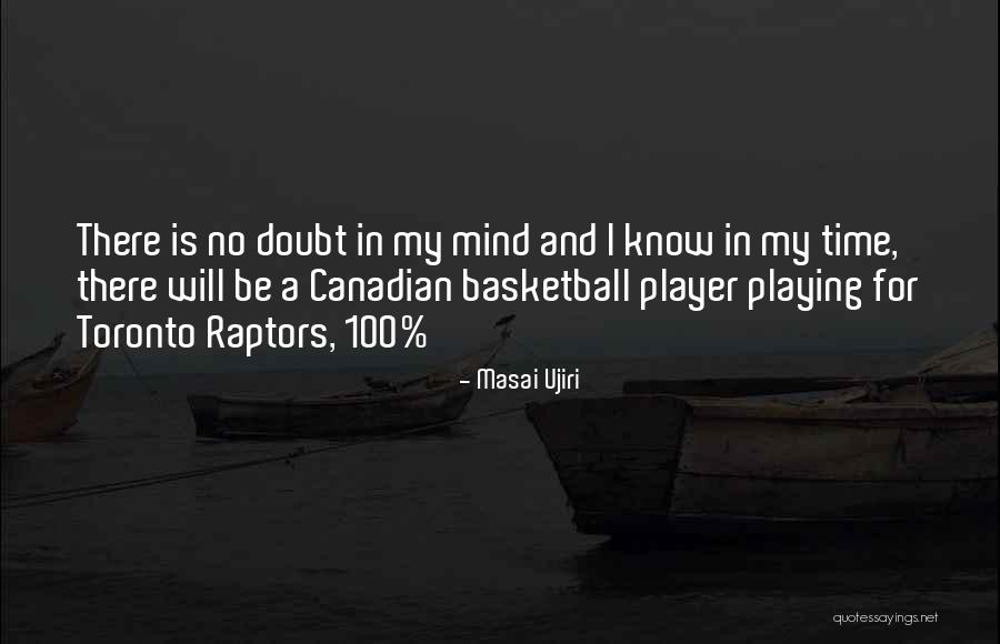 Raptors Basketball Quotes By Masai Ujiri