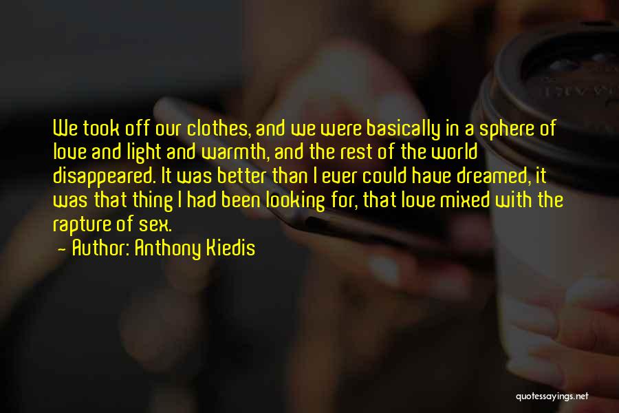 Rapture Love Quotes By Anthony Kiedis