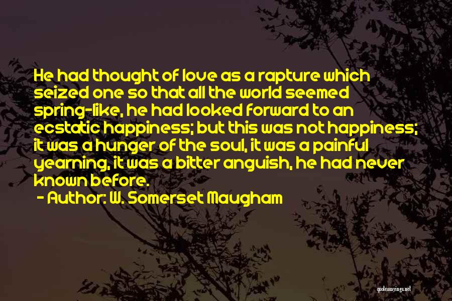 Rapture Love Quotes By W. Somerset Maugham