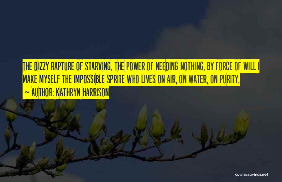 Rapture Quotes By Kathryn Harrison