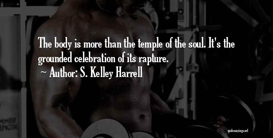 Rapture Quotes By S. Kelley Harrell