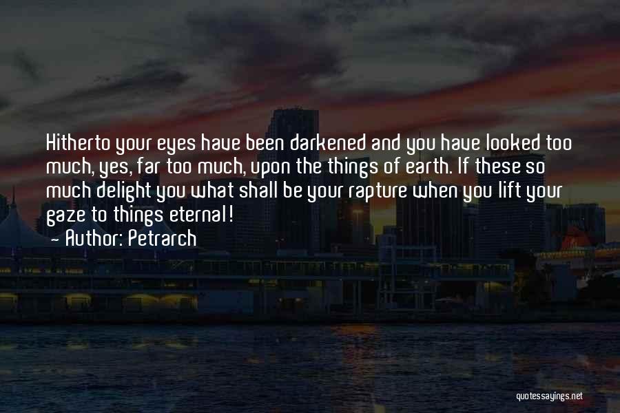 Rapture's Delight Quotes By Petrarch