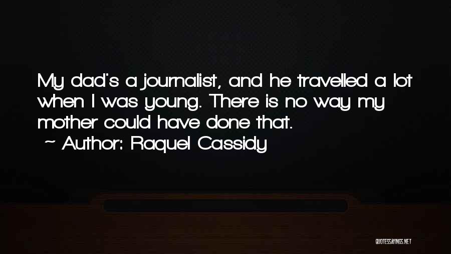Raquel Cassidy Quotes 1337531