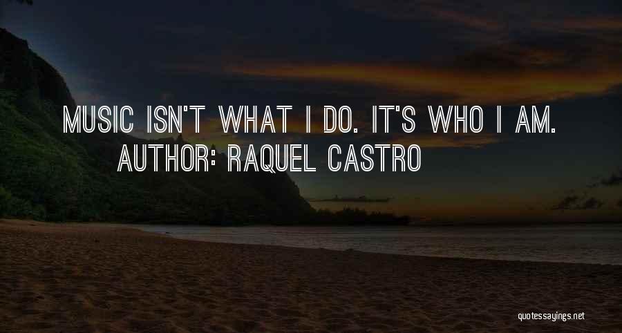 Raquel Castro Quotes 411712