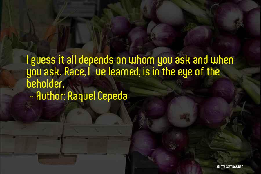 Raquel Cepeda Quotes 1049688