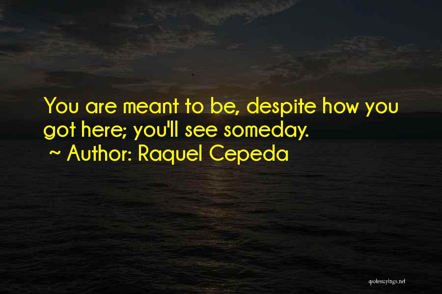 Raquel Cepeda Quotes 1702884