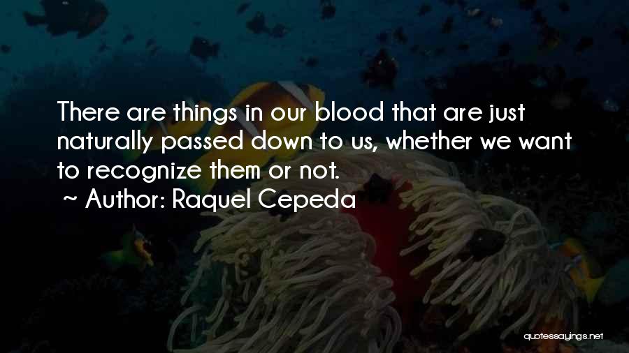 Raquel Cepeda Quotes 2239013