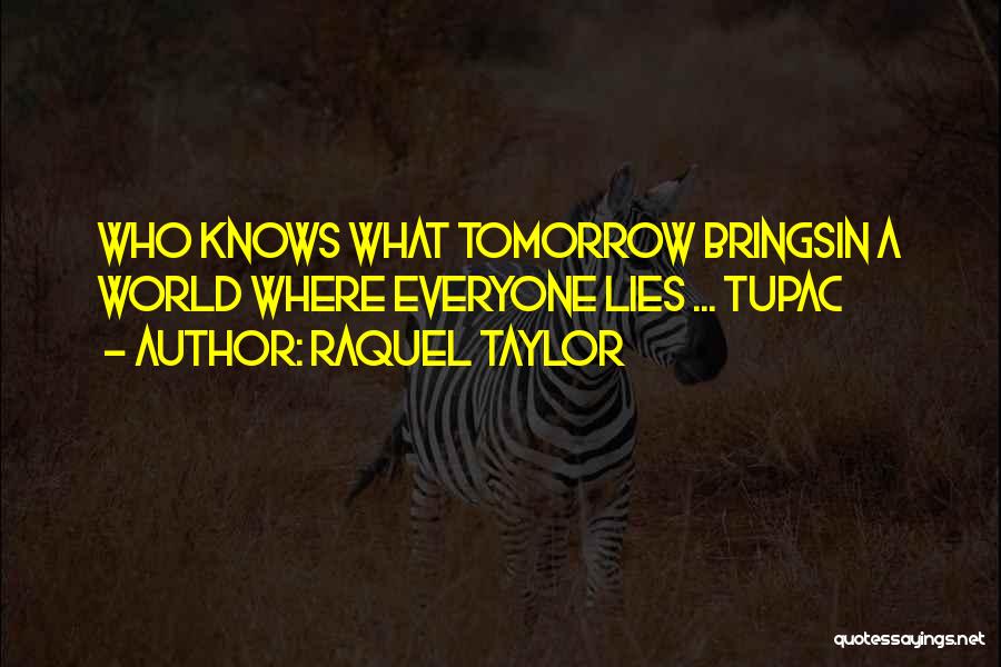 Raquel Taylor Quotes 1610944