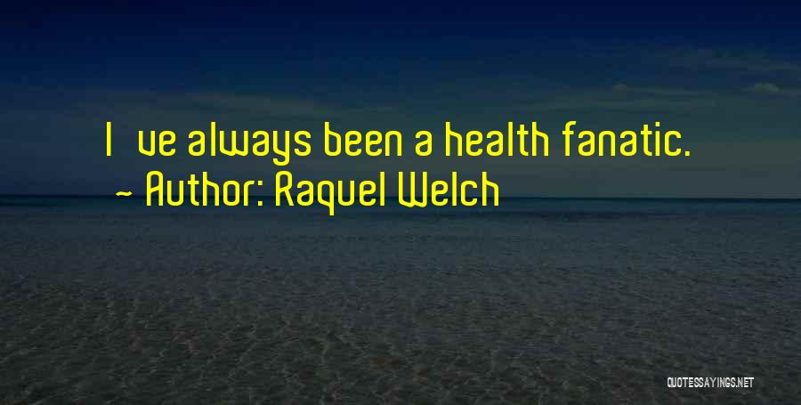 Raquel Welch Quotes 2206429