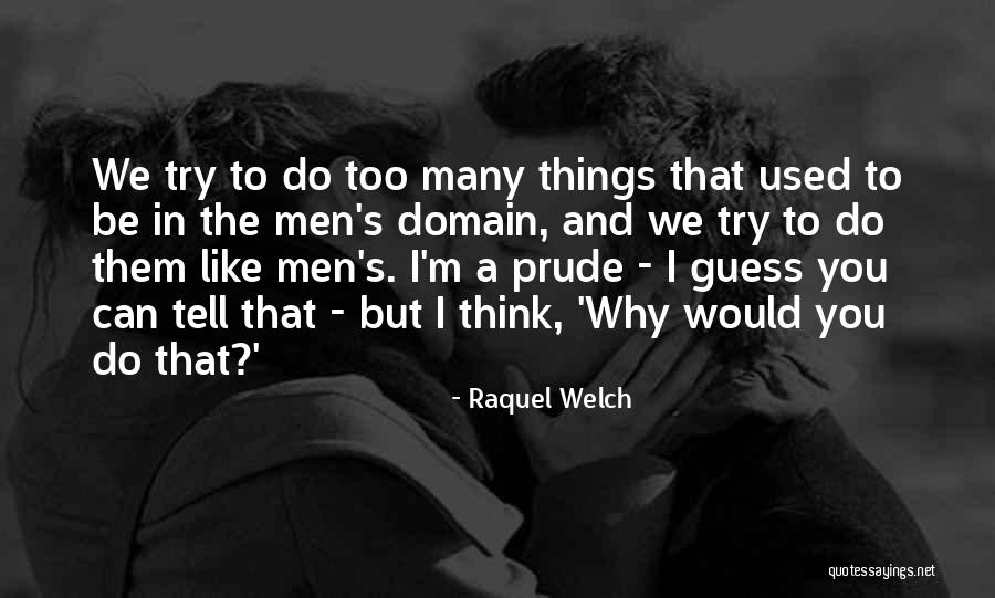 Raquel Welch Quotes 470322