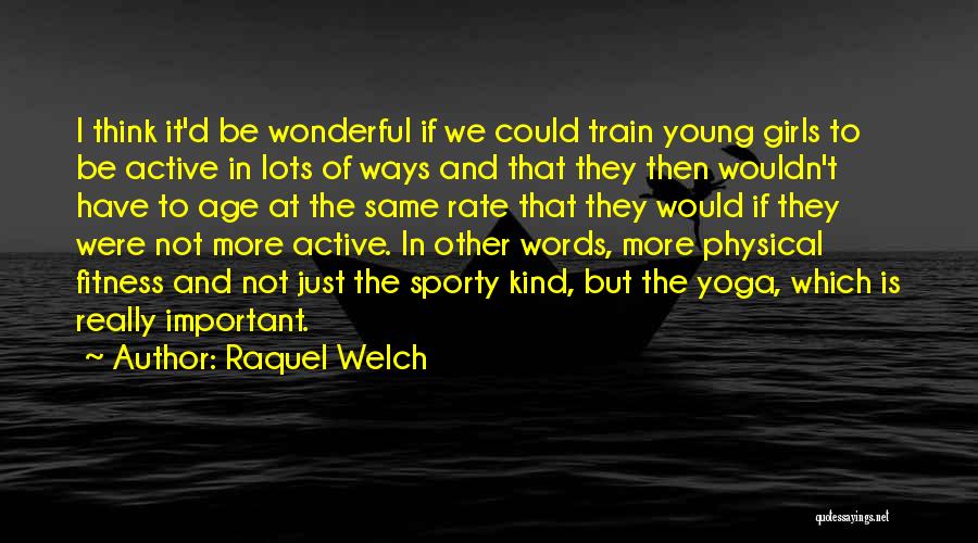 Raquel Welch Quotes 790813