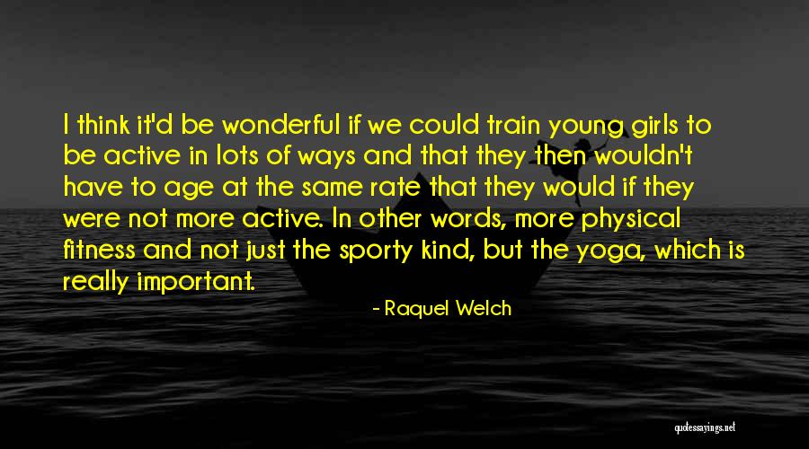 Raquel Welch Quotes 790813