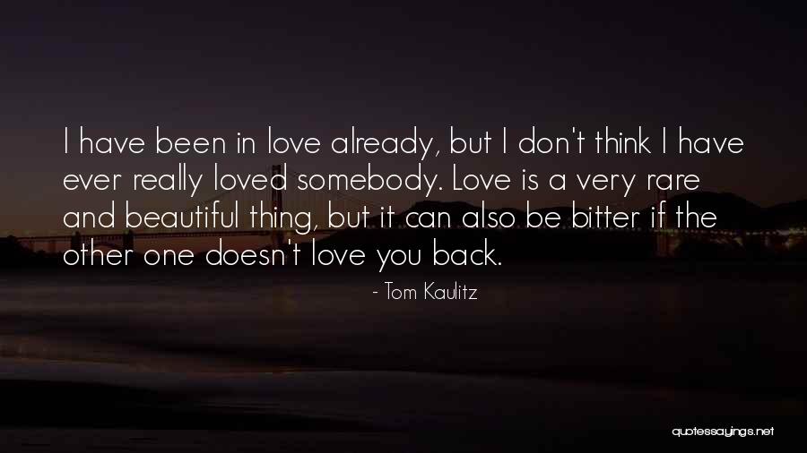 Rare And Beautiful Love Quotes By Tom Kaulitz