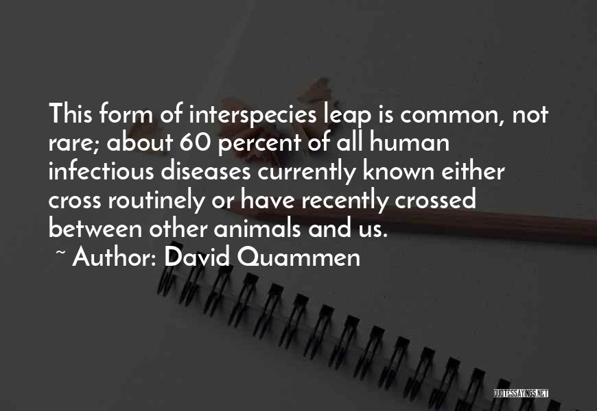 Rare Animals Quotes By David Quammen