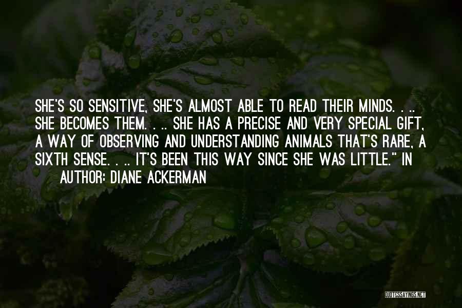 Rare Animals Quotes By Diane Ackerman