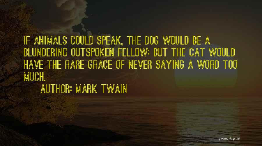 Rare Animals Quotes By Mark Twain