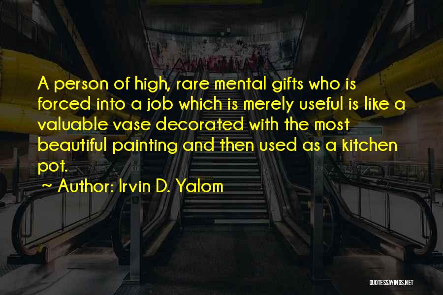 Rare As A Quotes By Irvin D. Yalom