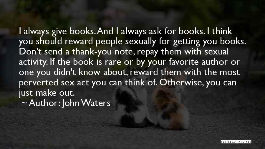 Rare Books Quotes By John Waters