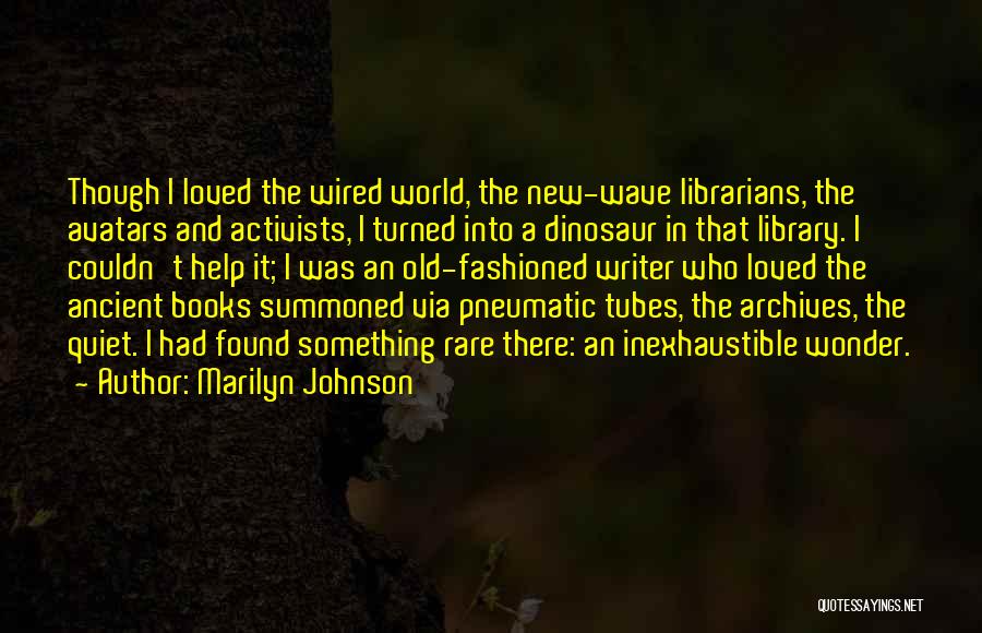 Rare Books Quotes By Marilyn Johnson