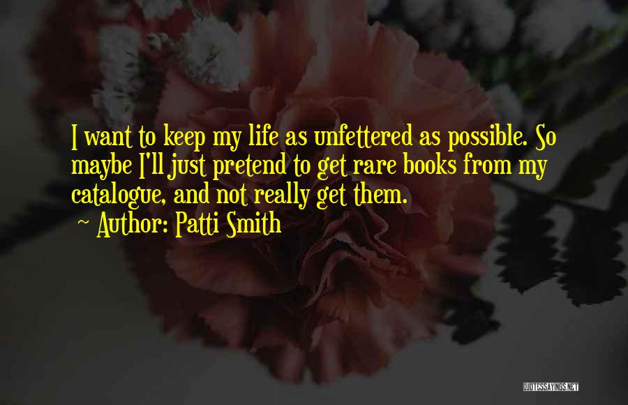 Rare Books Quotes By Patti Smith