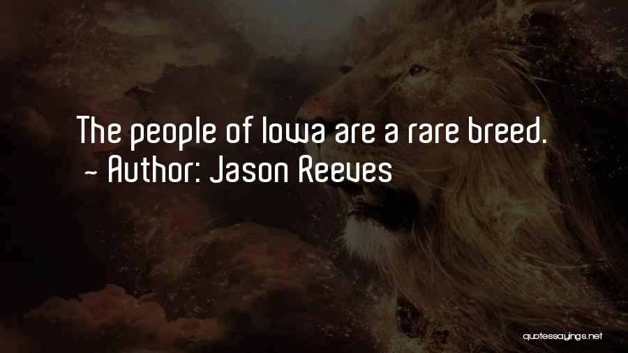 Rare Breed Quotes By Jason Reeves