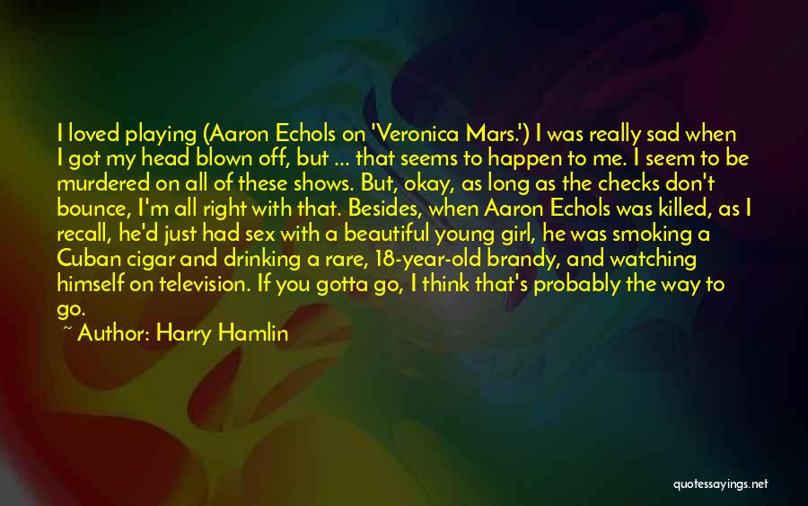 Rare But Beautiful Quotes By Harry Hamlin