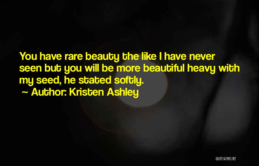 Rare But Beautiful Quotes By Kristen Ashley