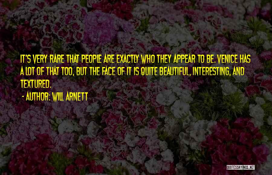 Rare But Beautiful Quotes By Will Arnett