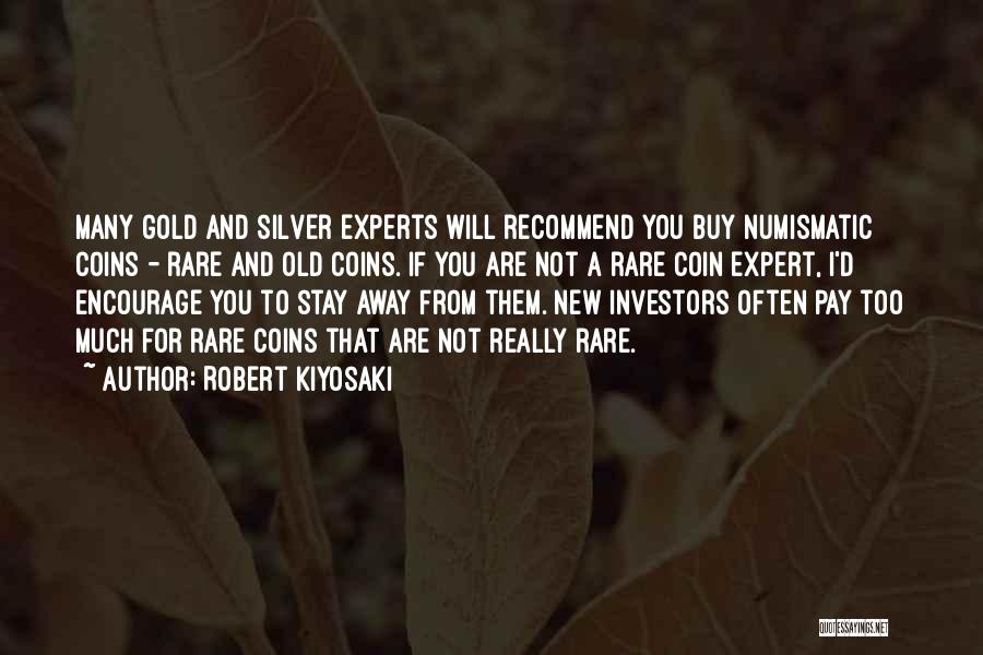 Rare Coins Quotes By Robert Kiyosaki Rare Coins Quotes By Robert Kiyosaki