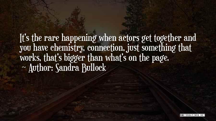 Rare Connections Quotes By Sandra Bullock