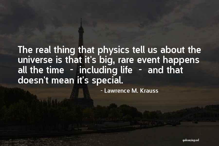 Rare Event Quotes By Lawrence M. Krauss Rare Event Quotes By Lawrence M. Krauss