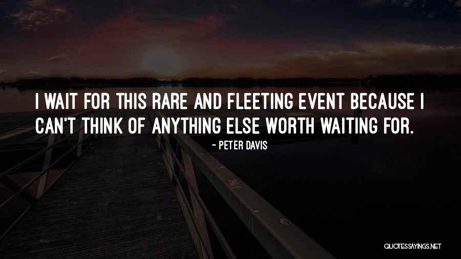 Rare Event Quotes By Peter Davis Rare Event Quotes By Peter Davis