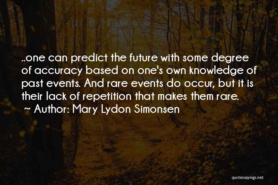 Rare Events Quotes By Mary Lydon Simonsen